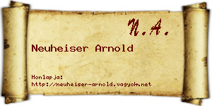 Neuheiser Arnold névjegykártya